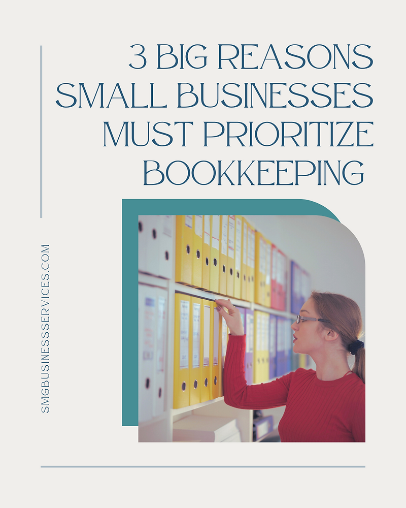 Why Small Businesses Must Prioritize Bookkeeping: 3 Key Reasons