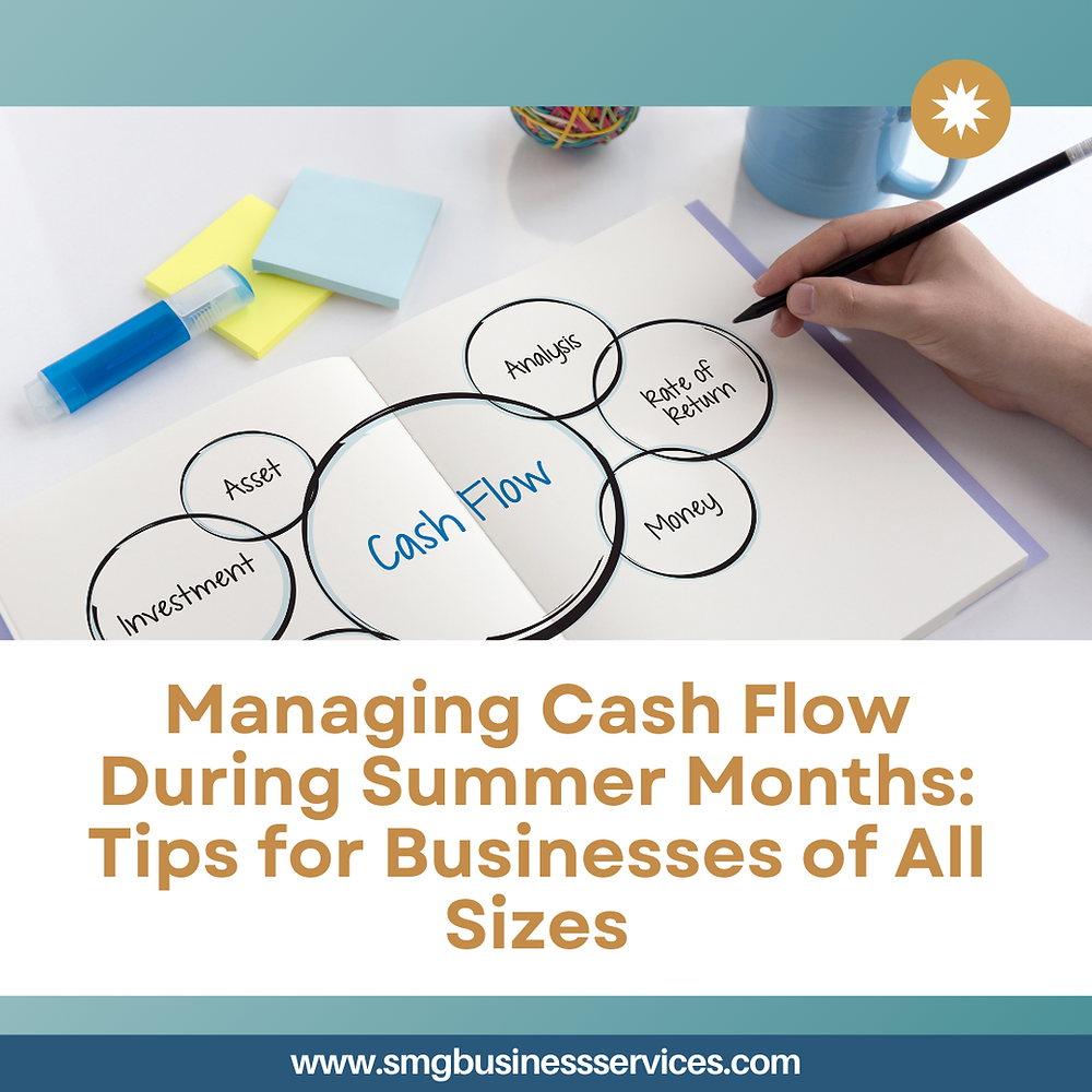 Managing Cash Flow During Summer Months: Tips for Businesses of All Sizes