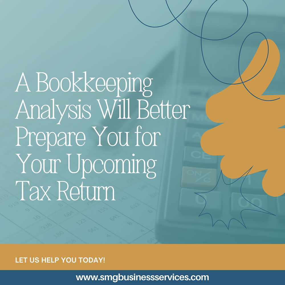 A Bookkeeping Analysis Will Better Prepare You for Your Upcoming Tax Return