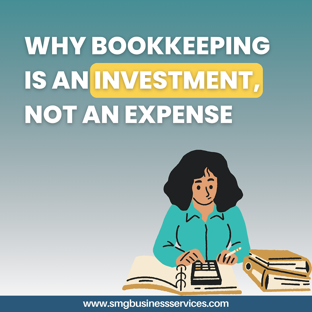 Why Bookkeeping Is An Investment, Not An Expense