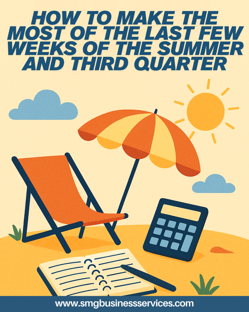 How To Make The Most of The Last Few Weeks of The Summer and Third Quarter