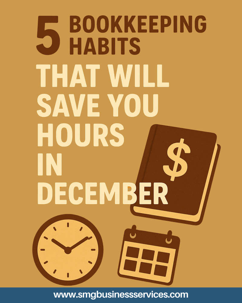 5 Bookkeeping Habits That Will Save You Hours in December