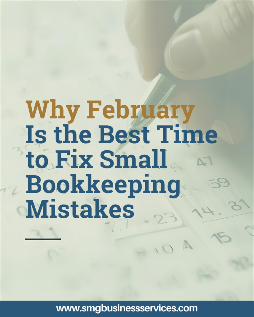 Why February Is the Best Time to Fix Small Bookkeeping Mistakes