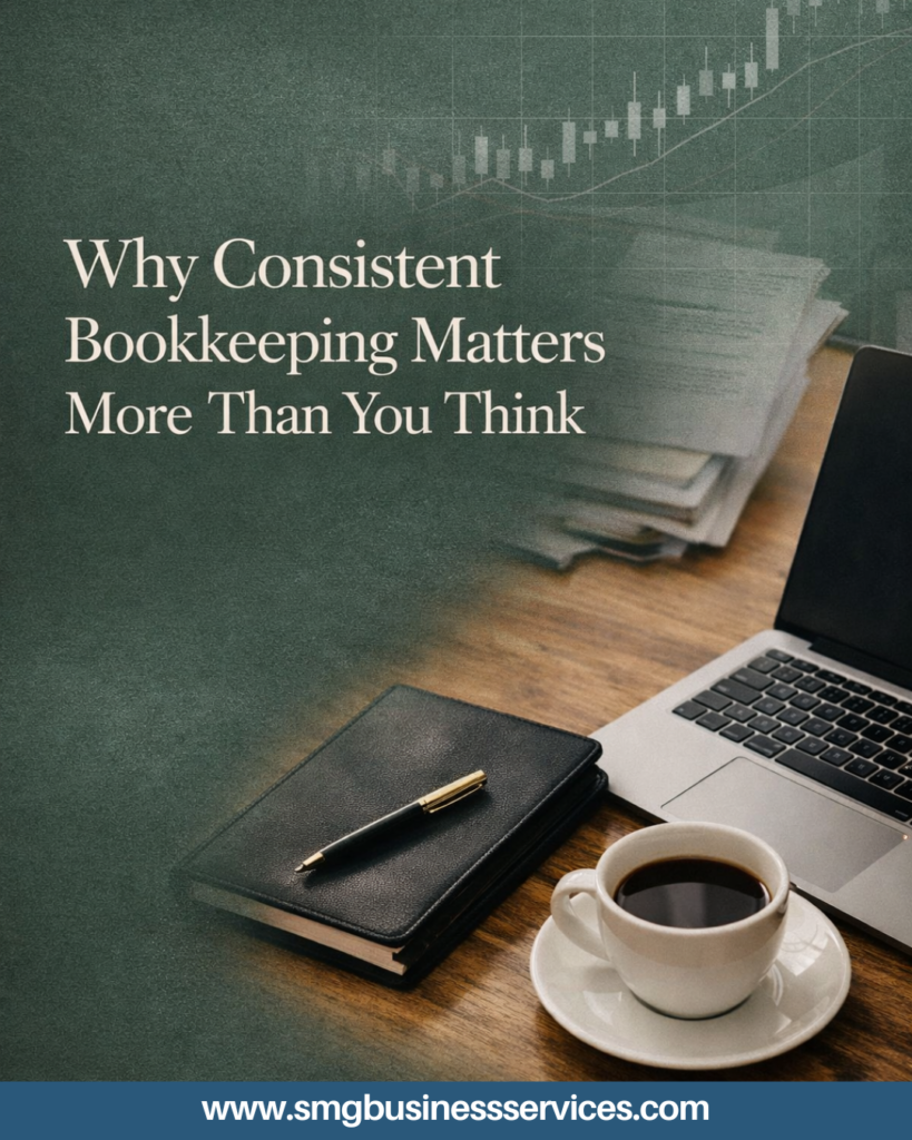 Why Consistent Bookkeeping Matters More Than You Think
